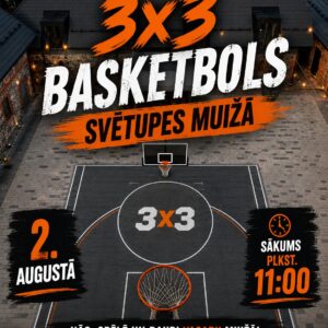 3x3 Basketbols Svētupes muižā – 2. augustā.Sākums plkst.11